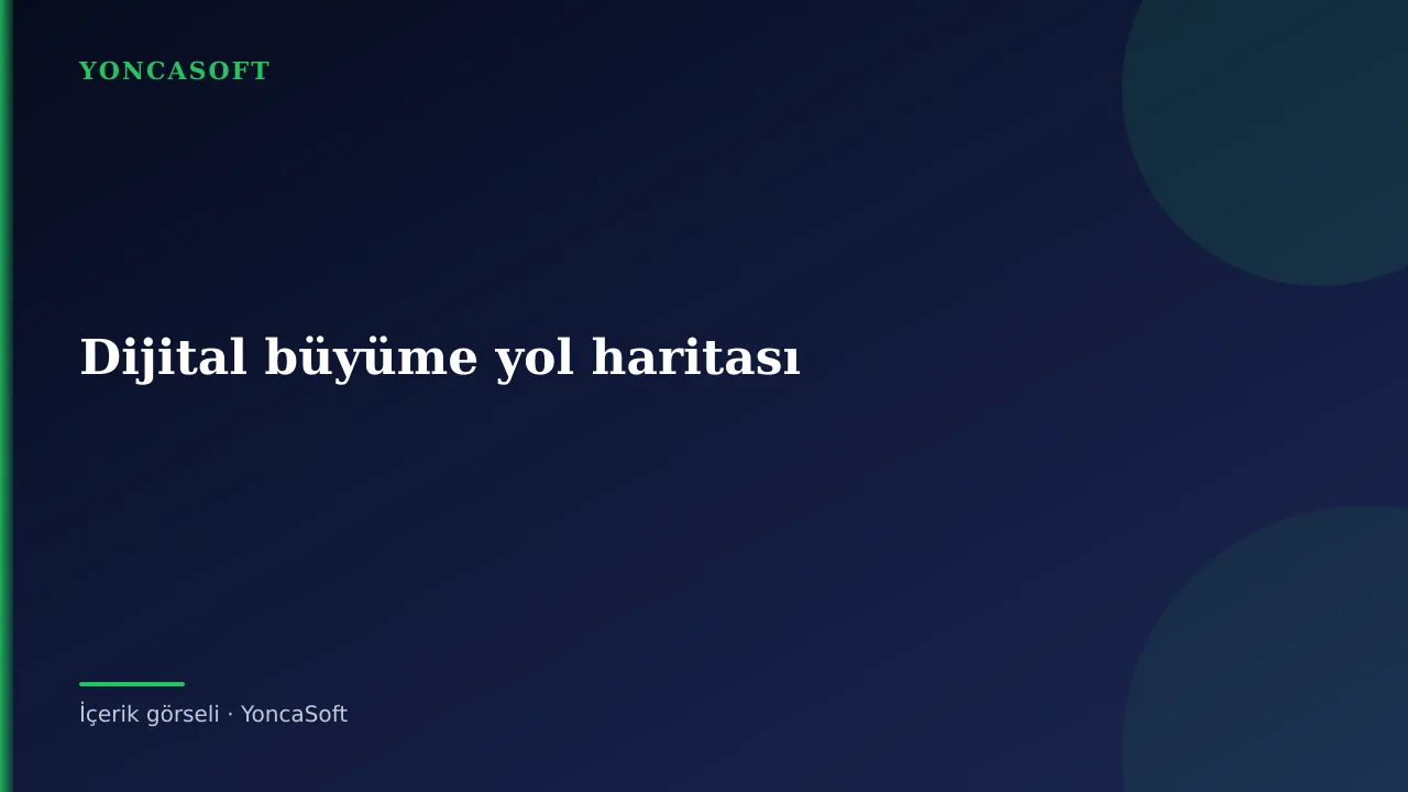 İşletmeler İçin Dijital Büyüme Yol Haritası için açıklayıcı görsel