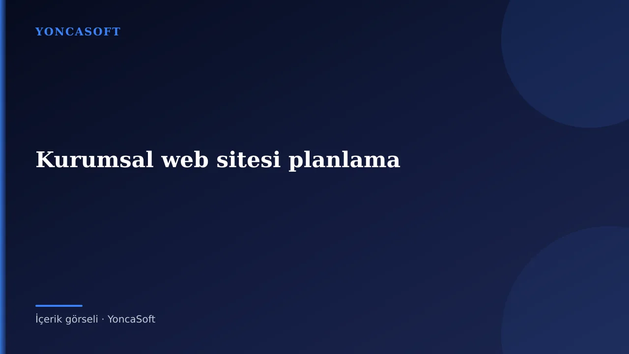Kurumsal Web Sitesi Hazırlanırken Nelere Dikkat Edilmeli? için açıklayıcı görsel