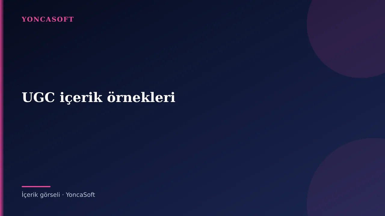 UGC Marketing Nedir ve Markalara Ne Kazandırır? UGC Marketing Nedir ve Markalara Ne Kazandırır? için açıklayıcı görsel