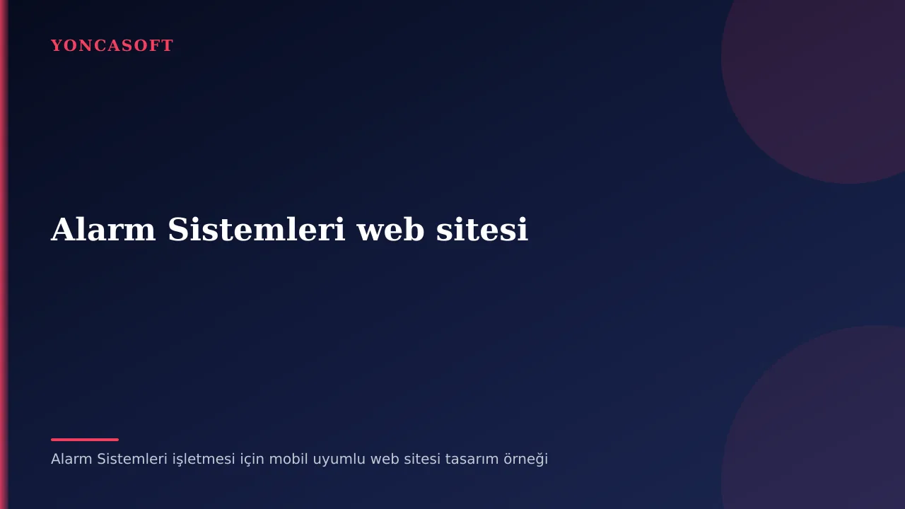 Alarm Sistemleri Firması Web Tasarımı Nasıl Olmalı? Alarm Sistemleri işletmesi için mobil uyumlu web sitesi tasarım örneği