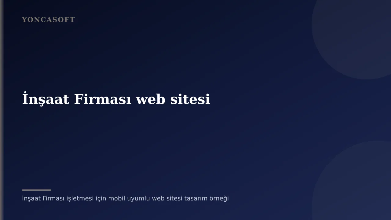 İnşaat Firması İçin Profesyonel Web Sitesi Nasıl Olmalı? İnşaat Firması işletmesi için mobil uyumlu web sitesi tasarım örneği