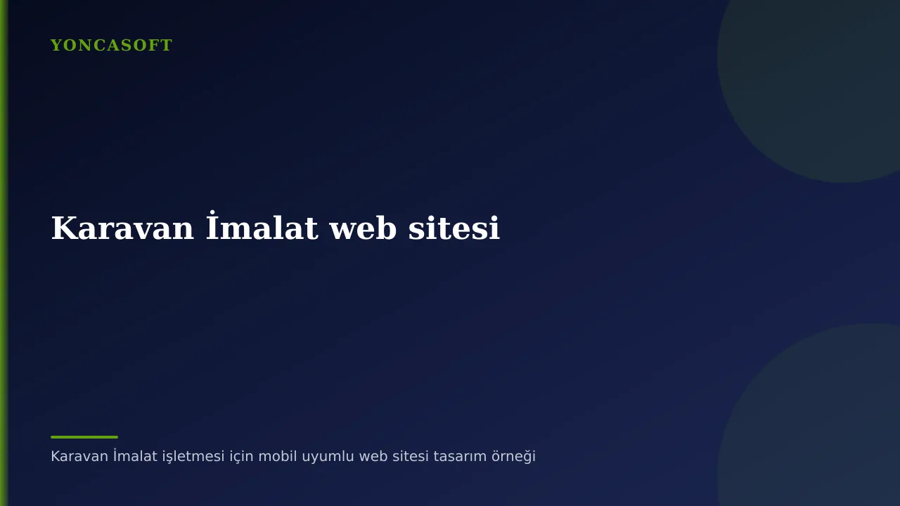 Karavan İmalat Web Sitesi ile Model Katalogunu Güçlendirin Karavan İmalat işletmesi için mobil uyumlu web sitesi tasarım örneği