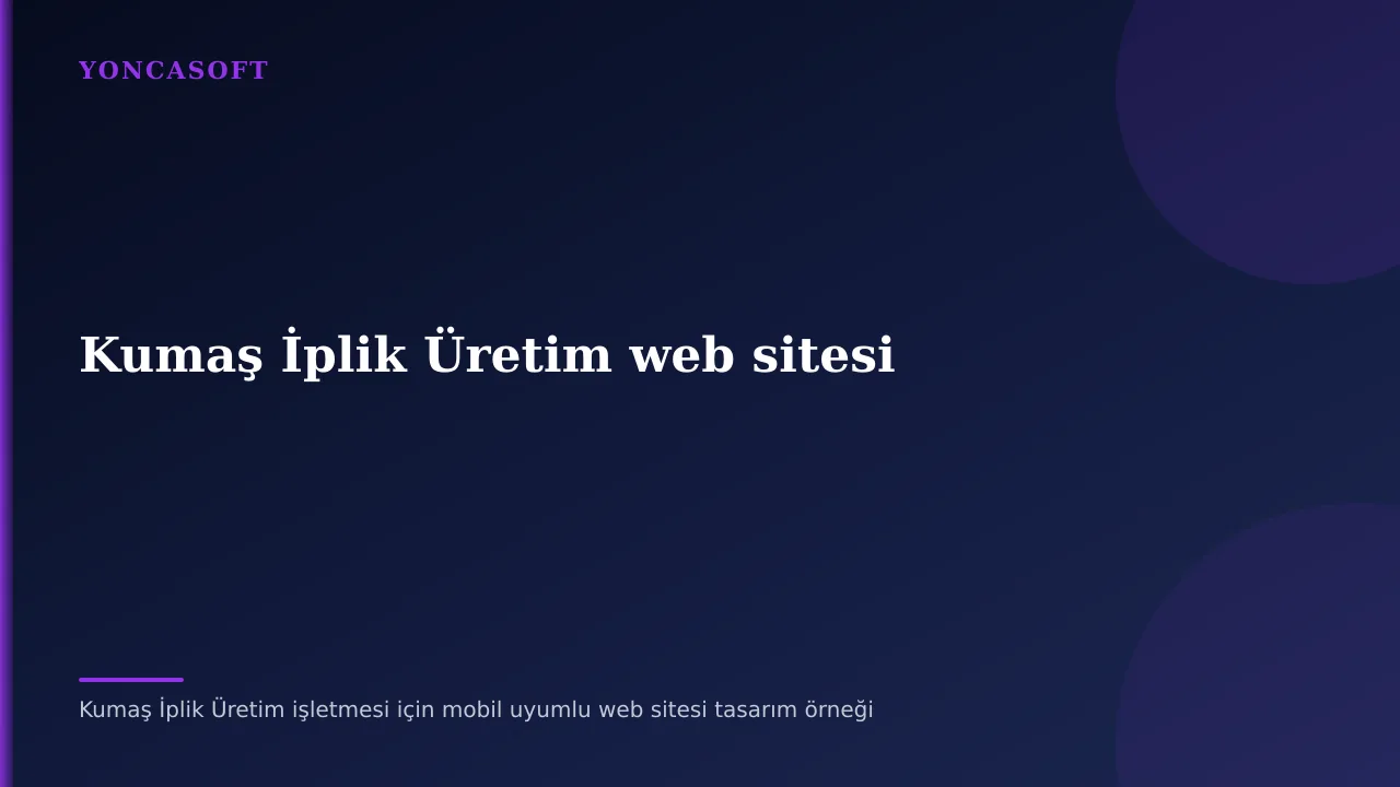 Kumaş İplik Üreticisi İçin B2B Web Sitesi Nasıl Olmalı? Kumaş İplik Üretim işletmesi için mobil uyumlu web sitesi tasarım örneği