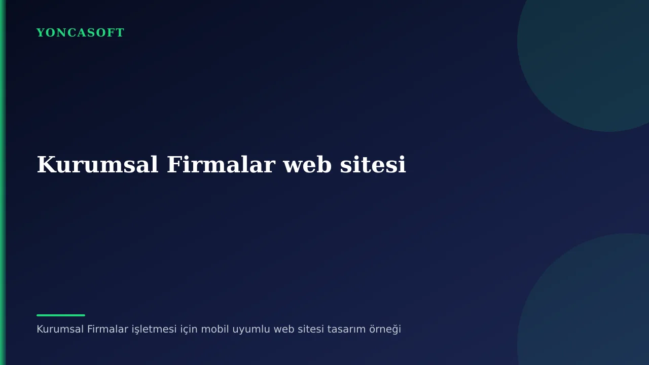Kurumsal Firmalar İçin Web Sitesi Yaptırmak Neden Kritik? Kurumsal Firmalar işletmesi için mobil uyumlu web sitesi tasarım örneği