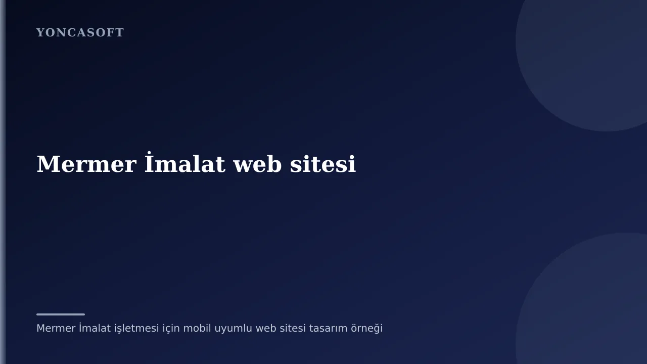 Mermer İmalat Firması Web Sitesi ile Proje Kazanma Rehberi Mermer İmalat işletmesi için mobil uyumlu web sitesi tasarım örneği