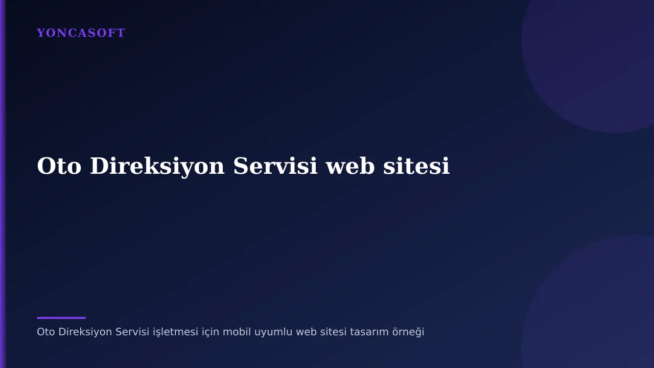 Oto Direksiyon Servisi Web Sitesi ile Uzmanlık Nasıl Anlatılır? Oto Direksiyon Servisi işletmesi için mobil uyumlu web sitesi tasarım örneği