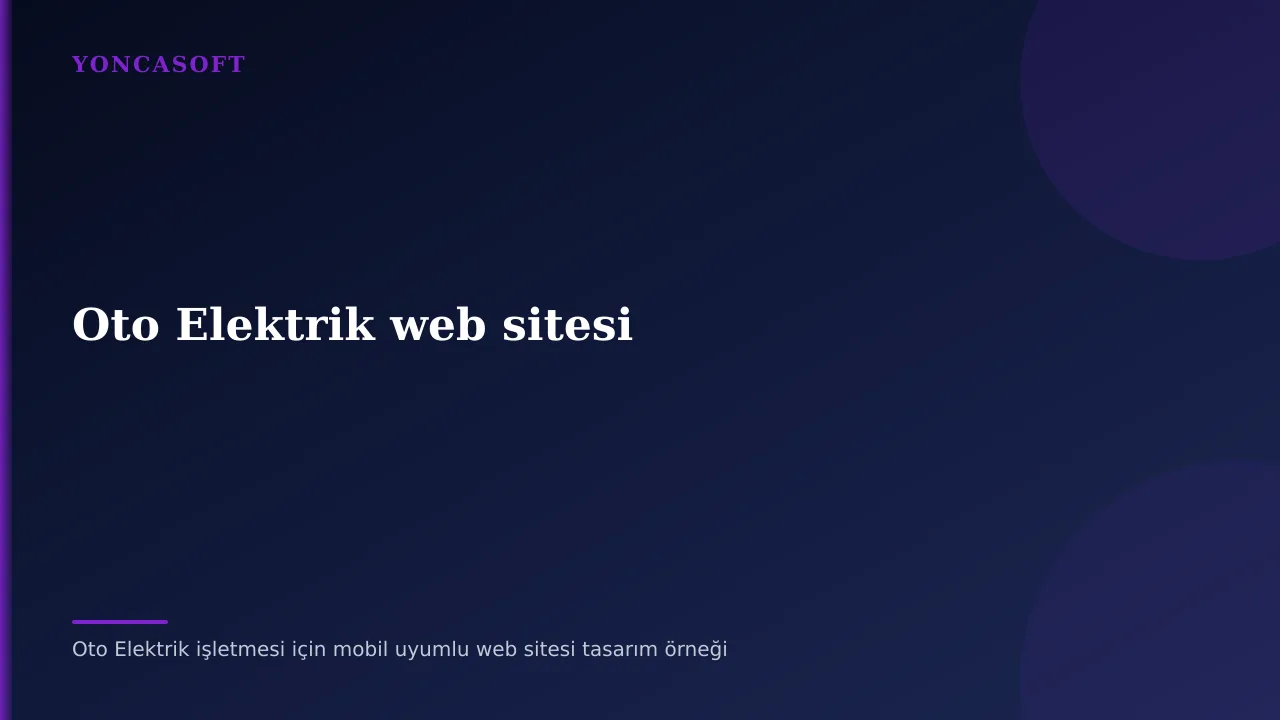 Oto Elektrik Servisi Web Sitesi Yaptırmak Neden Mantıklı? Oto Elektrik işletmesi için mobil uyumlu web sitesi tasarım örneği