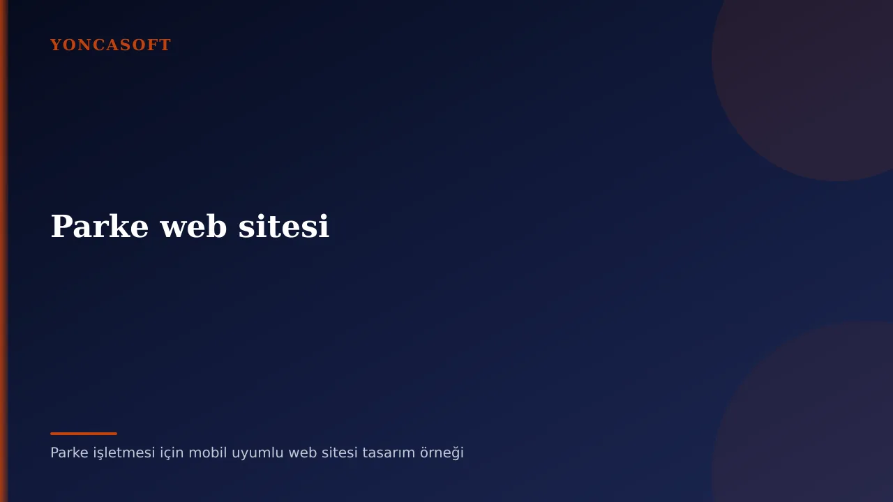 Parke Ustası Web Sitesi Yaptırma Maliyeti ve Olması Gerekenler Parke işletmesi için mobil uyumlu web sitesi tasarım örneği