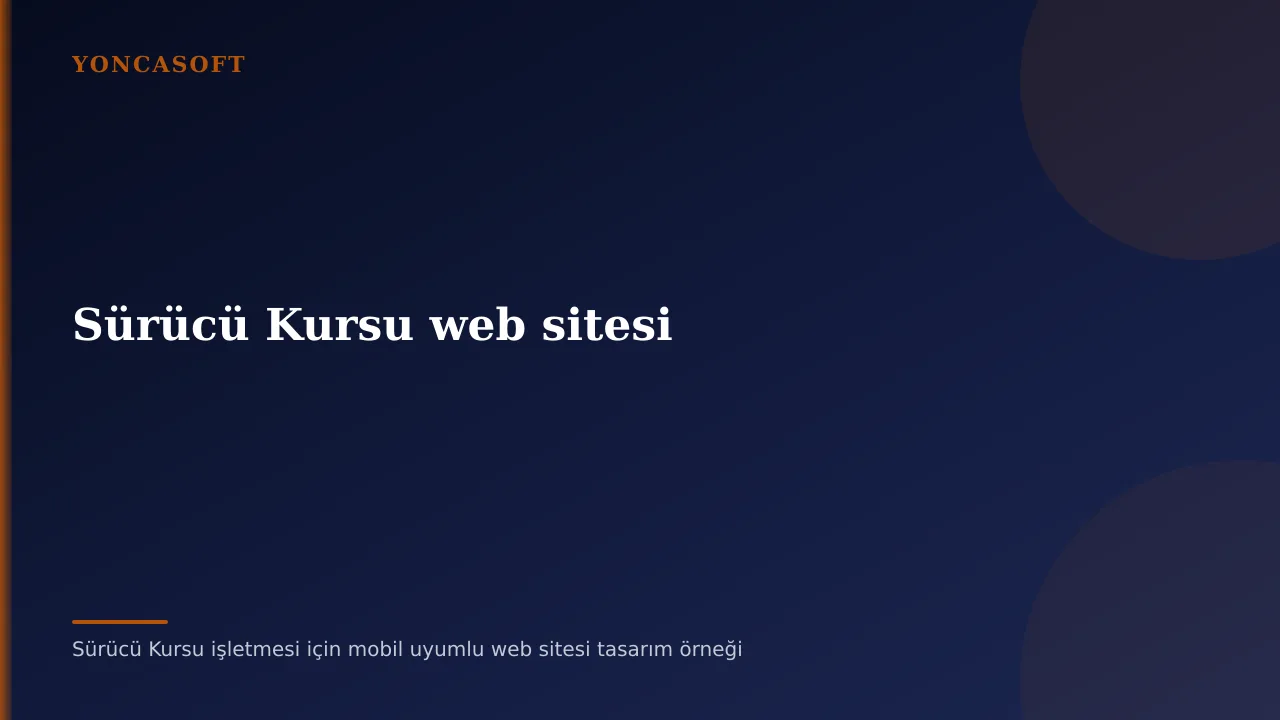 Sürücü Kursu Web Sitesi ile Kayıt Dönüşümünü Artırma Sürücü Kursu işletmesi için mobil uyumlu web sitesi tasarım örneği