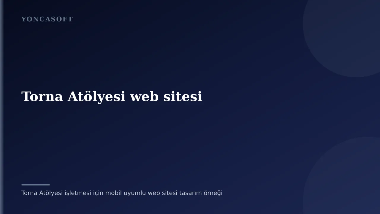 Torna Atölyesi Web Sitesi Yaptırmak B2B Sipariş Getirir mi? Torna Atölyesi işletmesi için mobil uyumlu web sitesi tasarım örneği